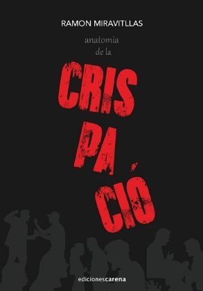 ANATOMIA DE LA CRISPACIO, de MIRAVITLLAS | portada del libro
