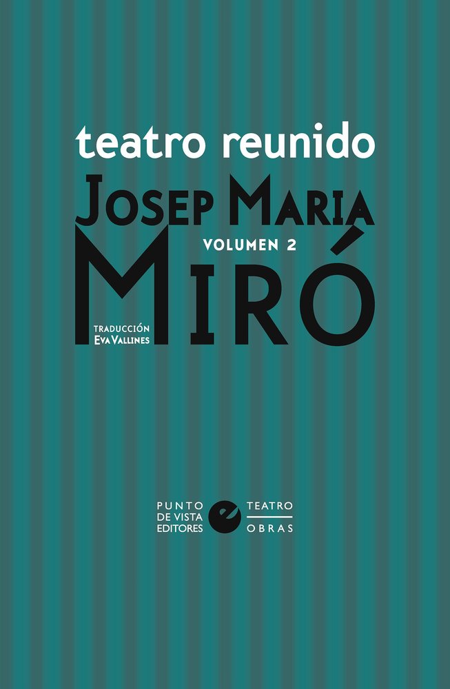 TEATRO REUNIDO DE JOSEP MARIA MIRO VOL. 2, de MIRO, JOSEP MARIA | portada del libro