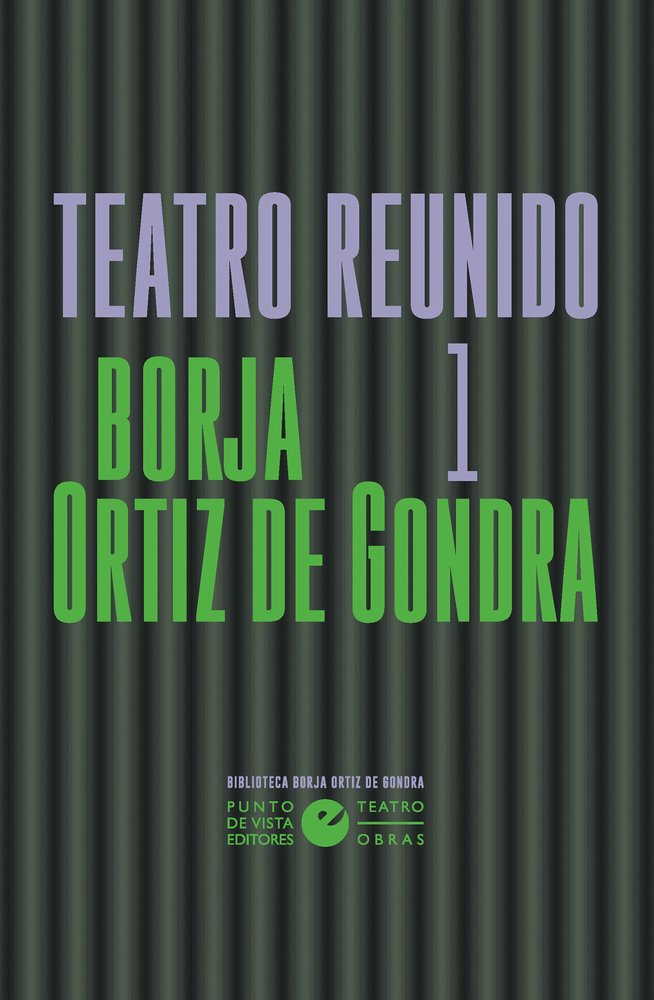 Teatro reunido 1, de ORTIZ DE GONDRA, BORJA | portada del libro