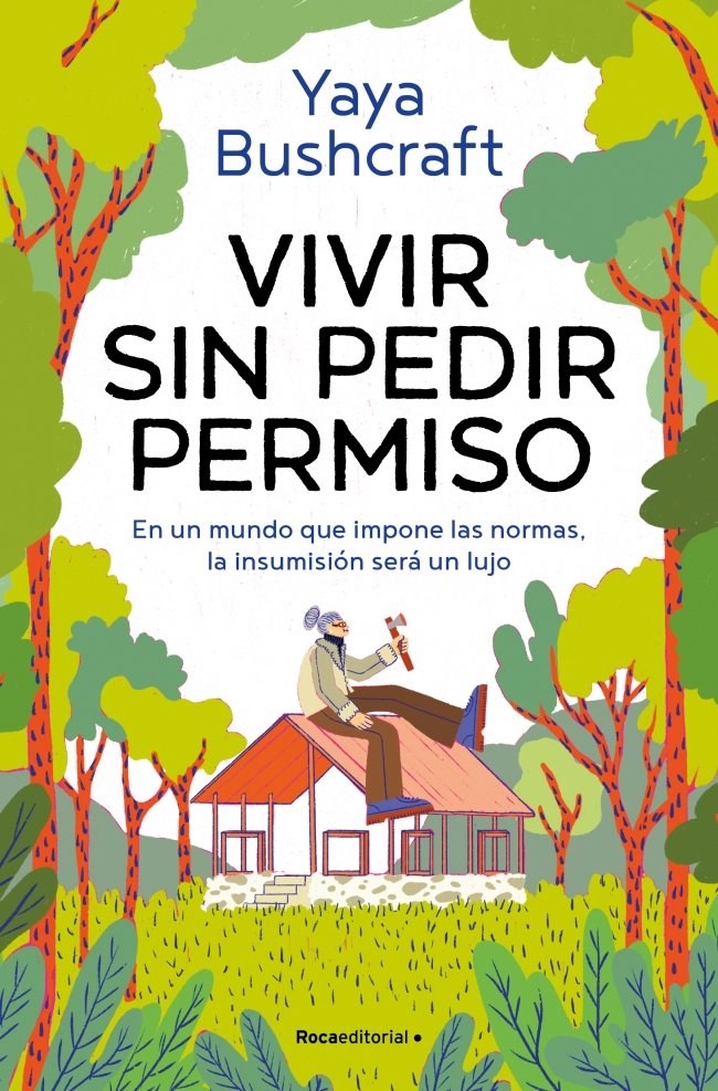 VIVIR SIN PEDIR PERMISO, de YAYA BUSHCRAFT | portada del libro