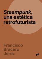 STEAMPUNK, UNA ESTETICA RETROFUTURISTA, de FRANCISCO BRACERO JEREZ | portada del libro