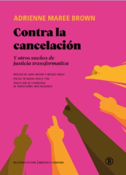 CONTRA LA CANCELACION, de MAREE BROWN, ADRIENNE | portada del libro
