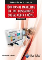 TECNICAS DE MARKETING ON LINE, BUSCADORES, SOCIAL MEDIA, de ROSA MORENO COMPANY | portada del libro