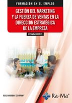 GESTION DEL MARKETING Y LA FUERZA VENTAS DIRECCION, de ROSA MORENO COMPANY | portada del libro