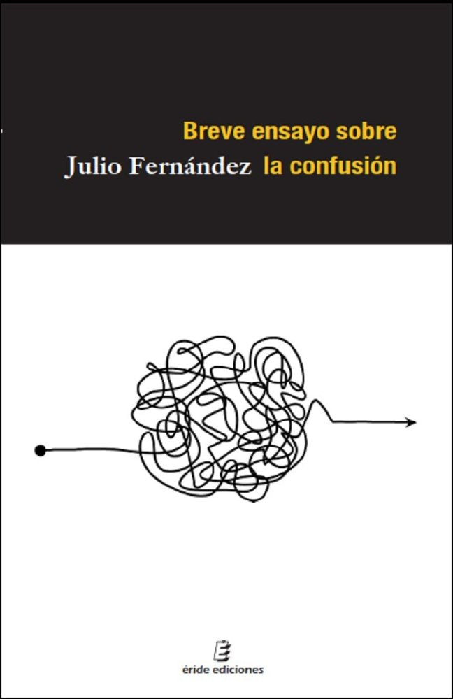 BREVE ENSAYO SOBRE LA CONFUSION, de JULIO FEERNANDEZ | portada del libro