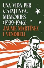 VIDA PER CATALUNYA, UNA, de JAUME MARTINEZ I VENDRELL | portada del libro