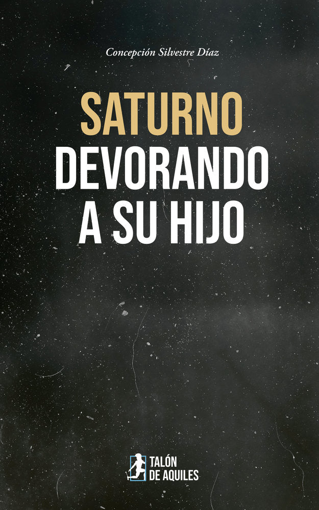 Saturno devorando a su hijo, de , Silvestre Díaz, Concepción | portada del libro