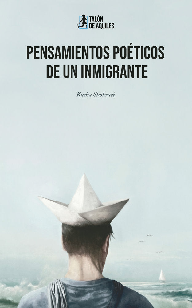 Pensamientos poéticos de un inmigrante, de , Shokraei, Kusha | portada del libro