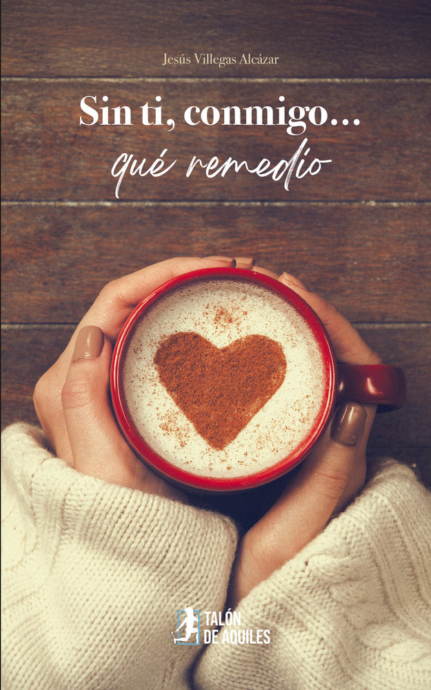 Sin ti, conmigo... qué remedio, de , Villegas Alcázar, Jesús | portada del libro