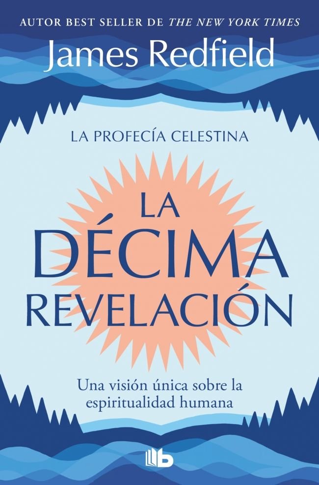 LA DECIMA REVELACION LA PROFECIA CELESTINA 2, de JAMES REDFIELD | portada del libro