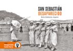 San sebastian desaparecido, de BERTA ECHEBERRIA ARQUERO | portada del libro