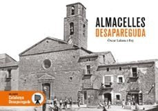 ALMACELLES DESAPAREGUT, de OSCAR LALANA I FOJ | portada del libro