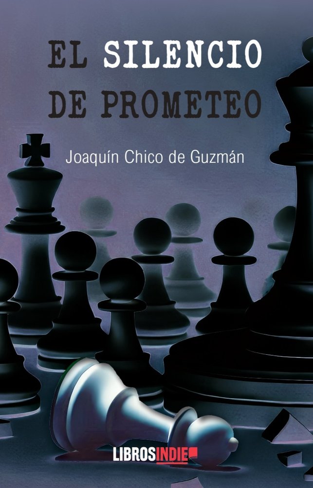 EL SILENCIO DE PROMETEO, de CHICO DE GUZMÁN, JOAQUÍN | portada del libro