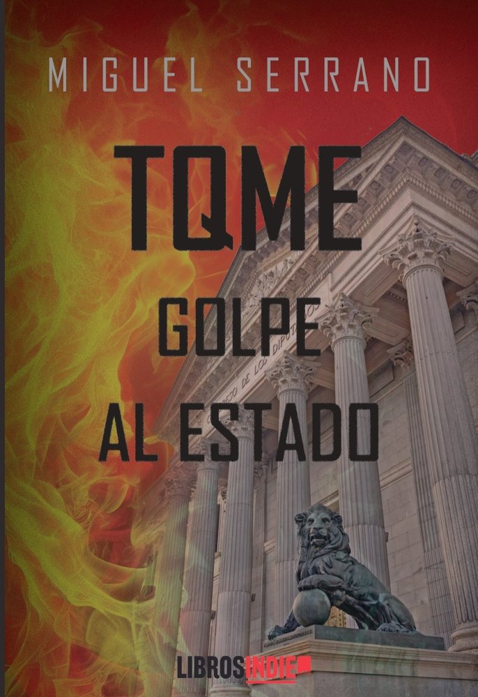 TQME GOLPE AL ESTADO, de Serrano, Miguel | portada del libro