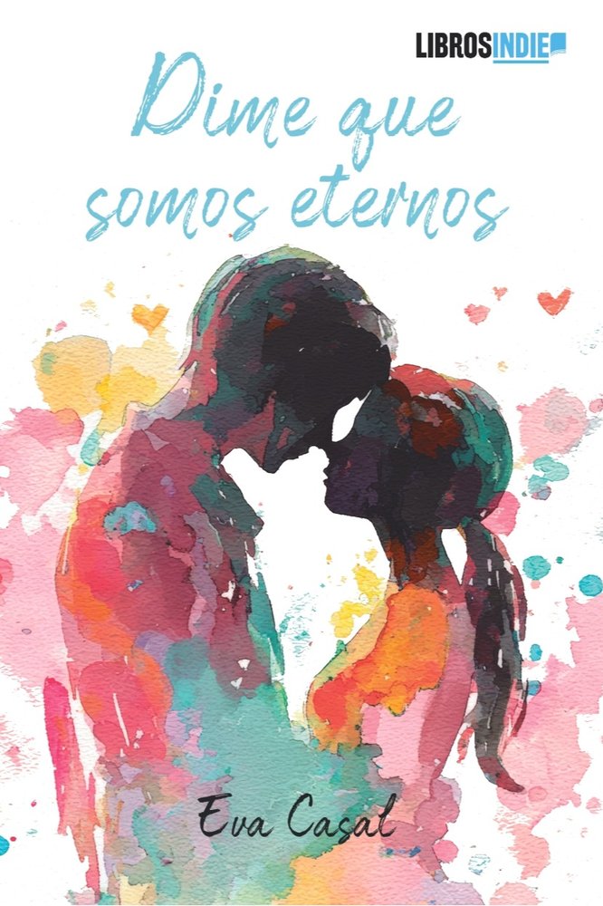 Dime que somos eternos, de Casal, Eva | portada del libro