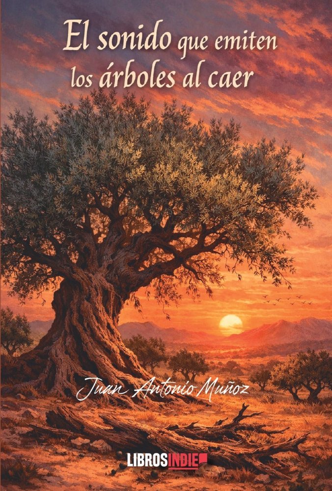El sonido que emiten los árboles al caer, de Antonio Muñoz, Juan | portada del libro