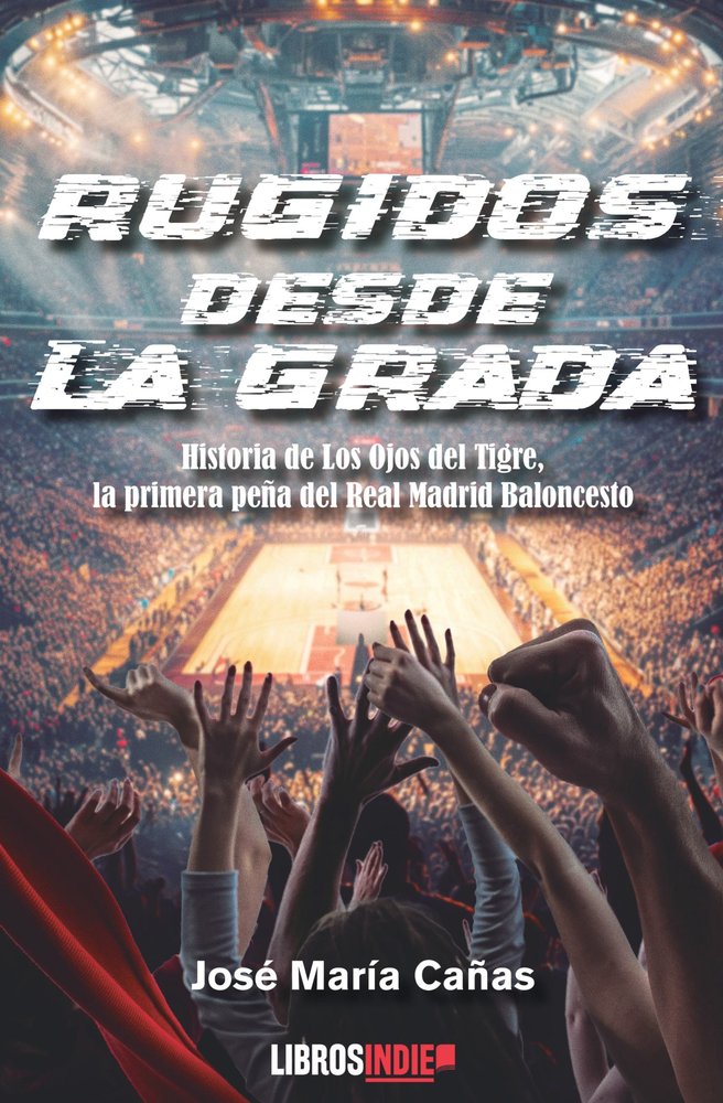 Rugidos desde la grada, de Cañas, José María | portada del libro