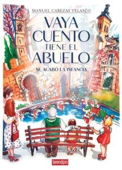 VAYA CUENTO TIENE EL ABUELO, de Cabezas Velasco, Manuel | portada del libro