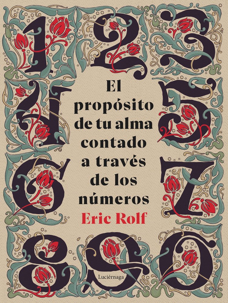 EL PROPOSITO DE TU ALMA CONTADO A TRAVES DE LOS NUMEROS, de ERIC ROLF | portada del libro