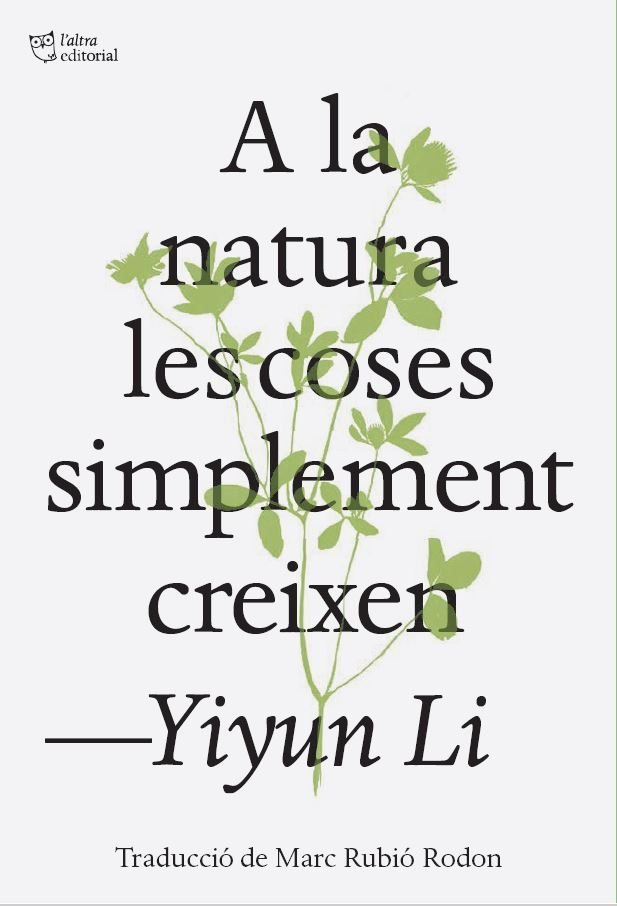 A la natura les coses simplement creixen, de Li,Yiyun | portada del libro