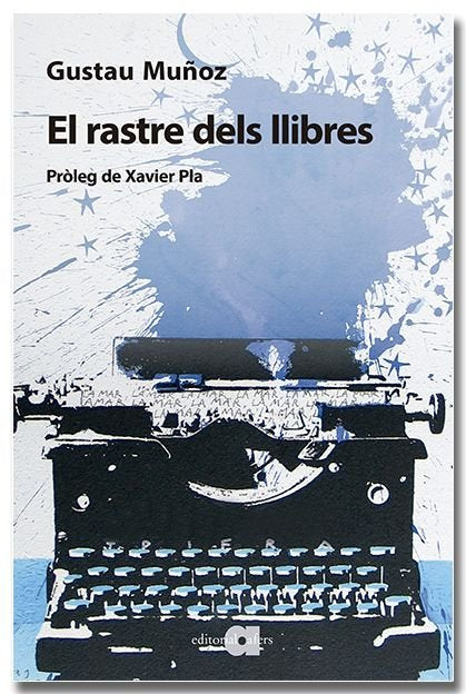 EL RASTRE DELS LLIBRES, de MUÑOZ VEIGA, GUSTAU | portada del libro
