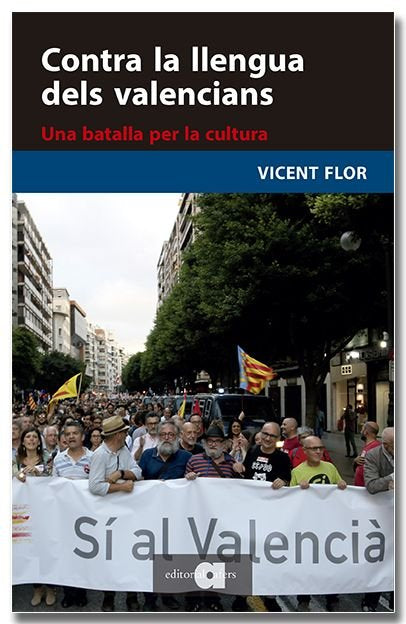 CONTRA LA LLENGUA DELS VALENCIANS, de FLOR I MORENO, VICENT | portada del libro