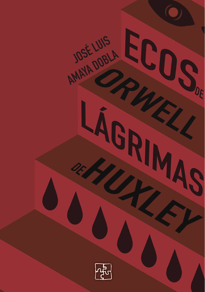 Ecos de Orwell, lágrimas de Huxley, de Amaya, Pepe | portada del libro