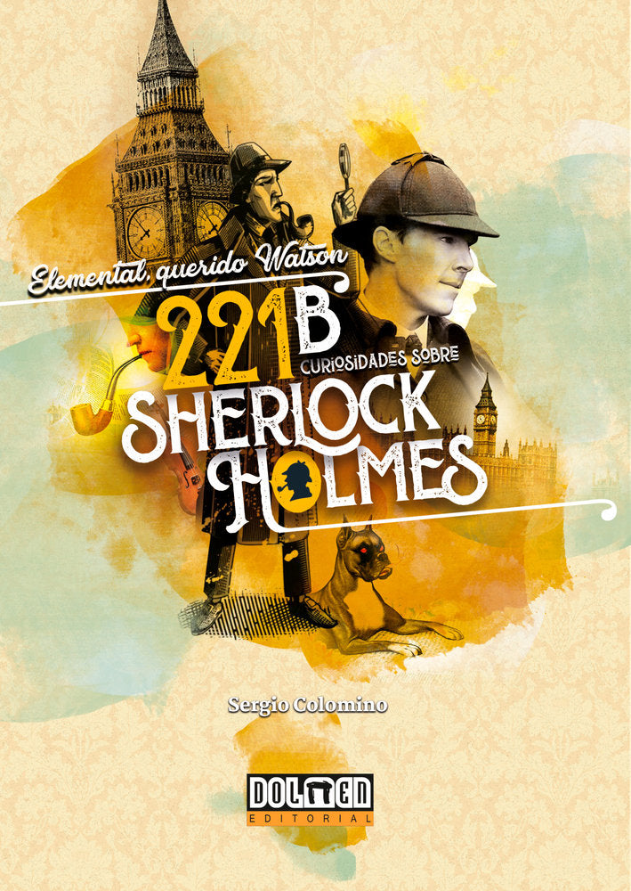ELEMENTAL, QUERIDO WATSON: 221B CURIOSIDADES SOBRE SHERLOCK HOLMES, de COLOMINO, SERGIO | portada del libro