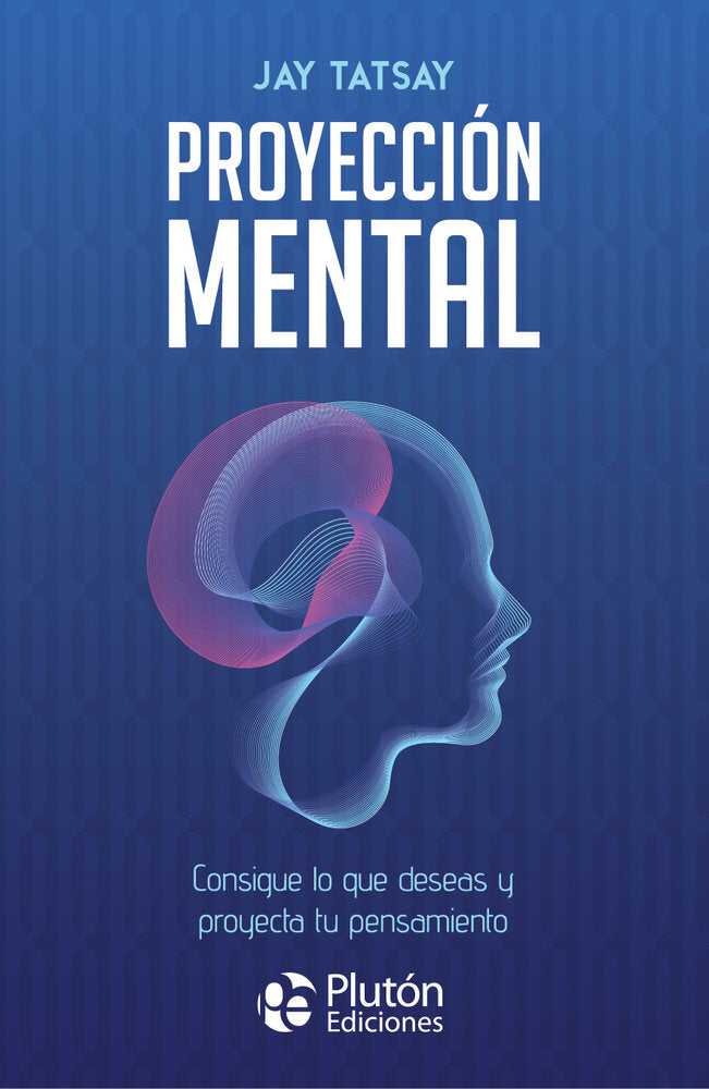 Proyección Mental, de Tatsay, Jay | portada del libro