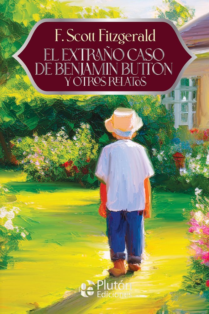 El Extraño Caso de Benjamin Button y otros relatos, de Fitzgerald, F. Scott | portada del libro