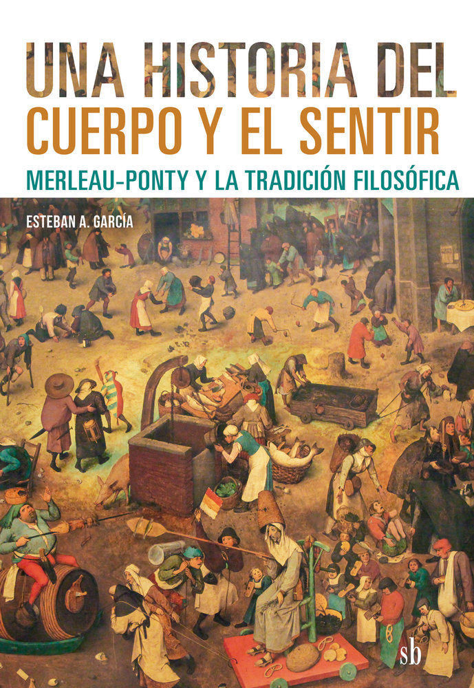 Una historia del cuerpo y del sentir, de García, Esteban A. | portada del libro