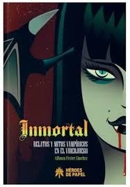INMORTAL. RELATOS Y MITOS VAMPIRICOS EN EL VIDEOJUEGO, de FREIRE, SANCHEZ | portada del libro