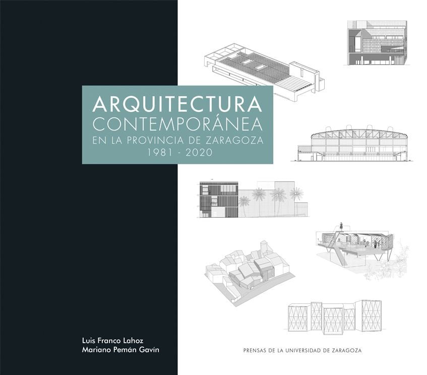 ARQUITECTURA CONTEMPORANEA EN LA PROVINCIA DE ZARAGOZA 1981-2020, de FRANCO LAHOZ, LUIS | portada del libro