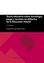TEORIA EDUCATIVA SOBRE TECNOLOGIA, JUEGO Y RECURSOS EN DIDACTICA DE LA EDUCACION, de ALEJANDRO QUINTAS HIJOS | portada del li