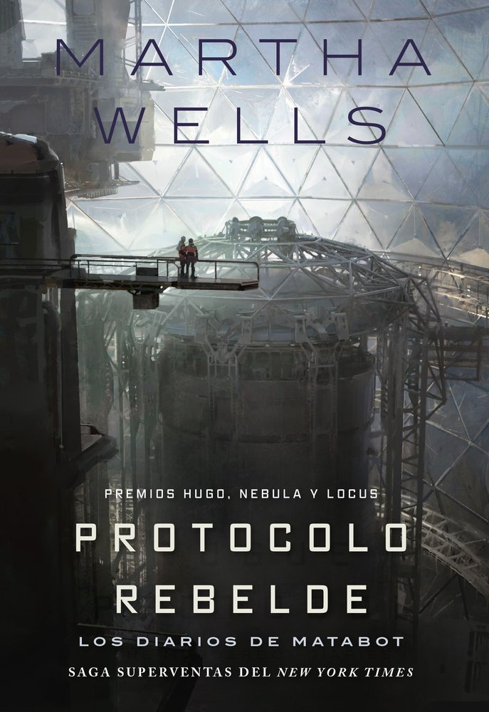 LOS DIARIOS DE MATABOT: PROTOCOLO REBELDE, de WELLS, MARTHA | portada del libro