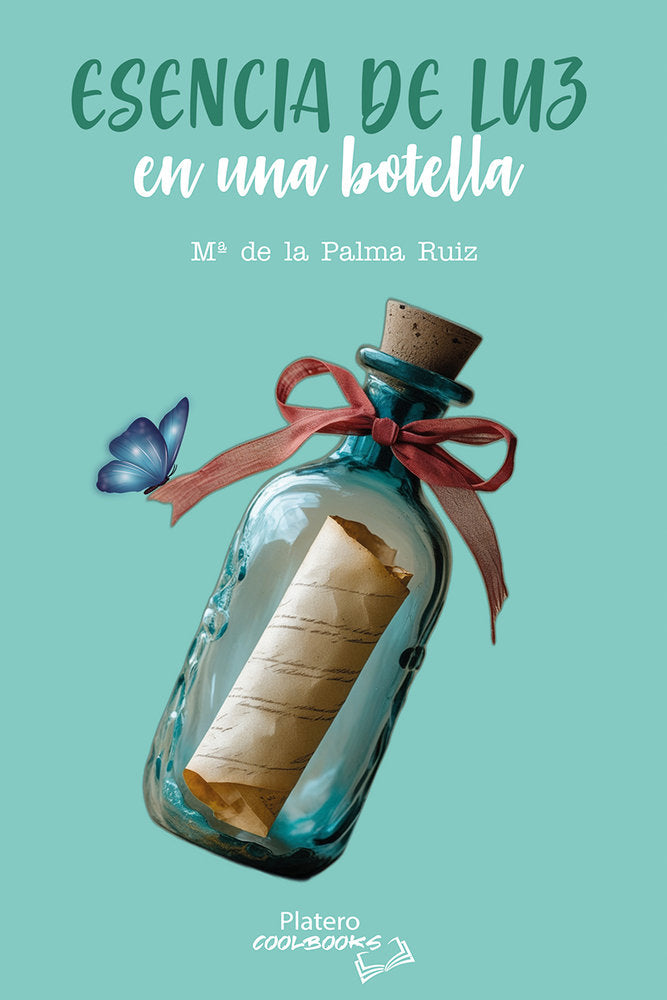 ESENCIA DE LUZ EN UNA BOTELLA, de RUIZ CABEZA, MARÍA DE LA PALMA | portada del libro