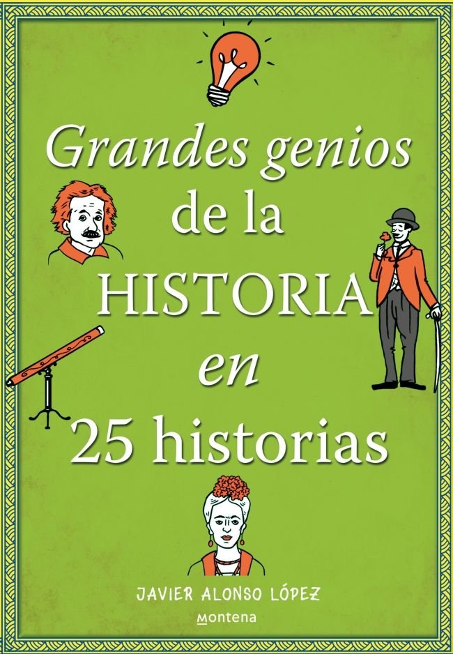 GRANDES GENIOS DE LA HISTORIA EN 25 HISTORIAS, de ALONSO LOPEZ, JAVIER | portada del libro