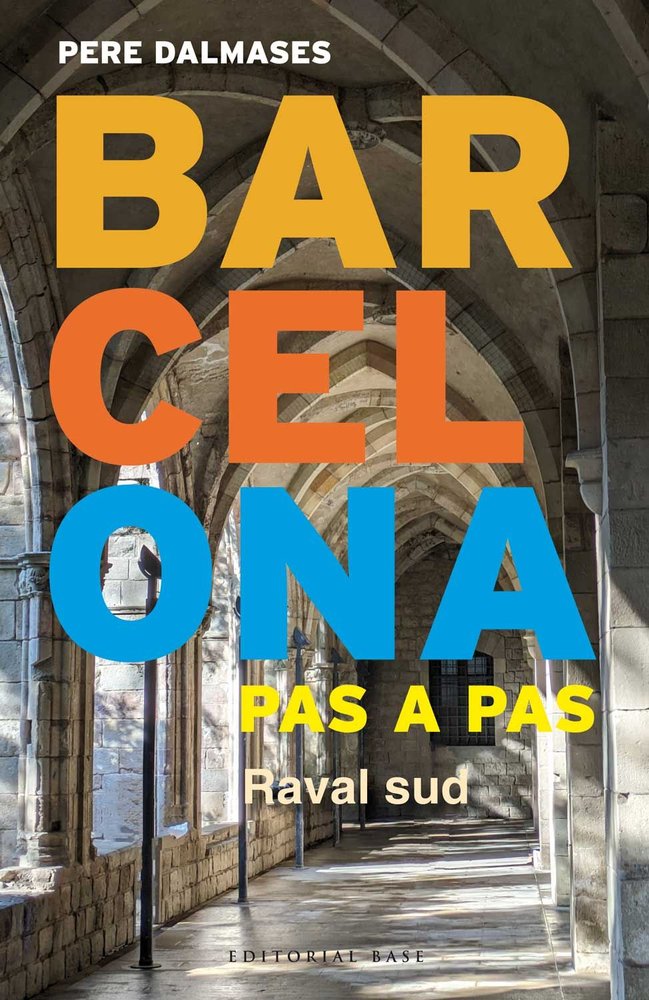 BARCELONA PAS A PAS RAVAL SUD, de PERE DALMASES | portada del libro