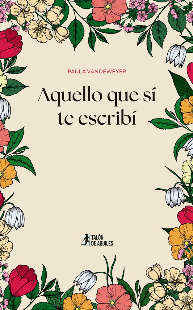 Aquello que sí te escribí, de , Vandeweyer, Paula | portada del libro