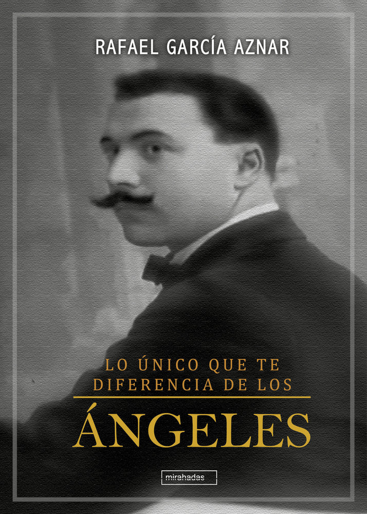 Lo unico que te diferencia de los angeles, de GARCIA AZNAR,RAFAEL | portada del libro
