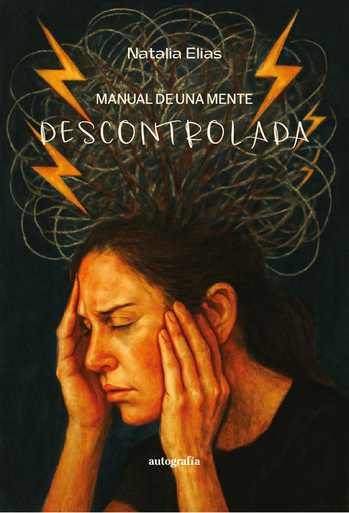 Manual de una mente descontrolada, de Elias, Natalia | portada del libro