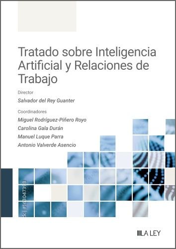 Tratado sobre Inteligencia Artificial y Relaciones de Trabajo, de SALVADOR DEL REY GUANTER | portada del libro