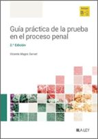 GUIA PRACTICA DE LA PRUEBA EN EL PROCESO PENAL 2ª EDICION, de Vicente Magro Servet | portada del libro