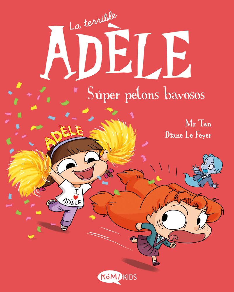 LA TERRIBLE ADELE 13. SUPER PETONS BAVOSOS, de , MR TAN | portada del libro