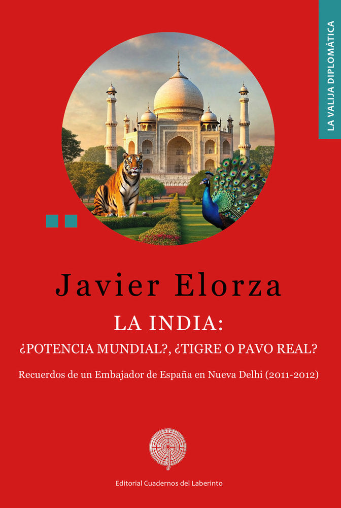 INDIA LA POTENCIA MUNDIAL TIGRE O PAVO REAL, de ELORZA,JAVIER | portada del libro