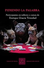 PIDIENDO LA PALABRA, de Enrique Gracia Trinidad | portada del libro