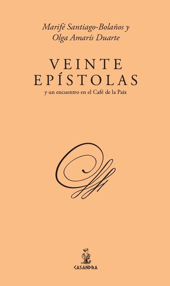 VEINTE EPISTOLAS Y UN ENCUENTRO EN EL CAFE DE LA PAIX, de SANTIAGO-BOLAÑOS, MARIFE | portada del libro
