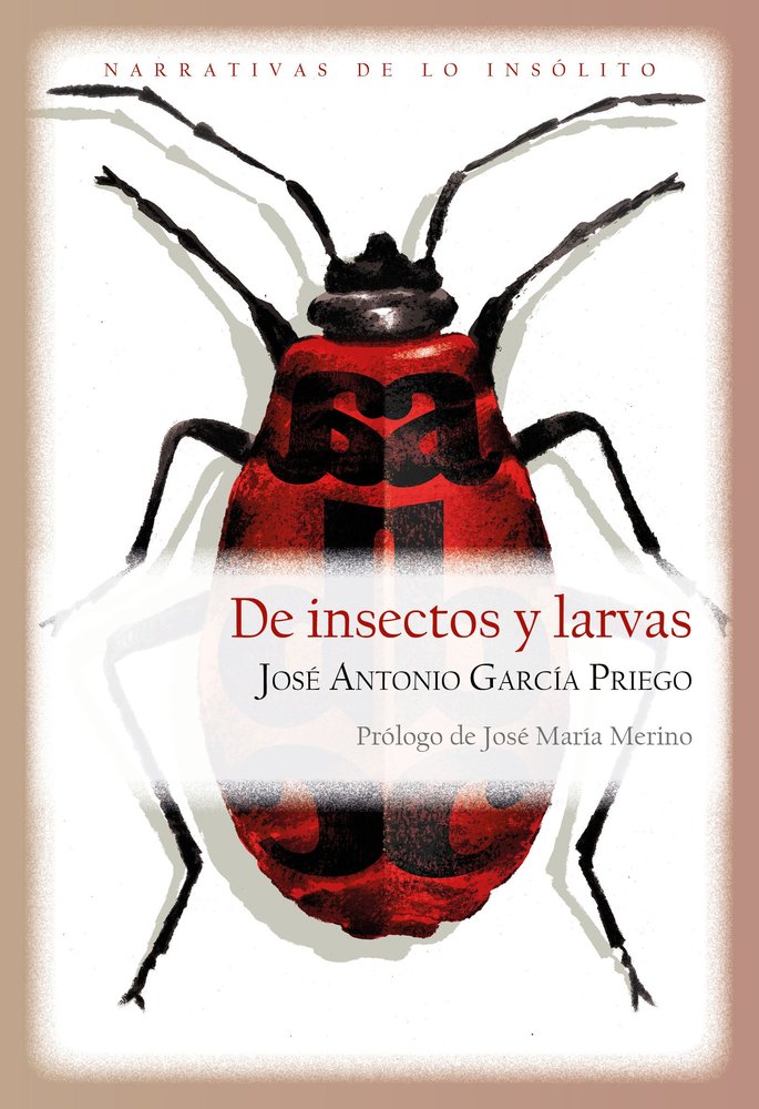 DE INSECTOS Y LARVAS, de GARCIA PRIEGO, JOSE ANTONIO | portada del libro