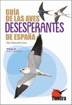 GUÍA DE LAS AVES DESESPERANTES DE ESPAÑA, de Àlex Mascarell | portada del libro