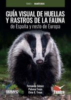 GUÍA VISUAL DE HUELLAS Y RASTROS DE LA FAUNA DE ESPAÑA Y RESTO DE EUROPA, de Fernando Gómez | portada del libro